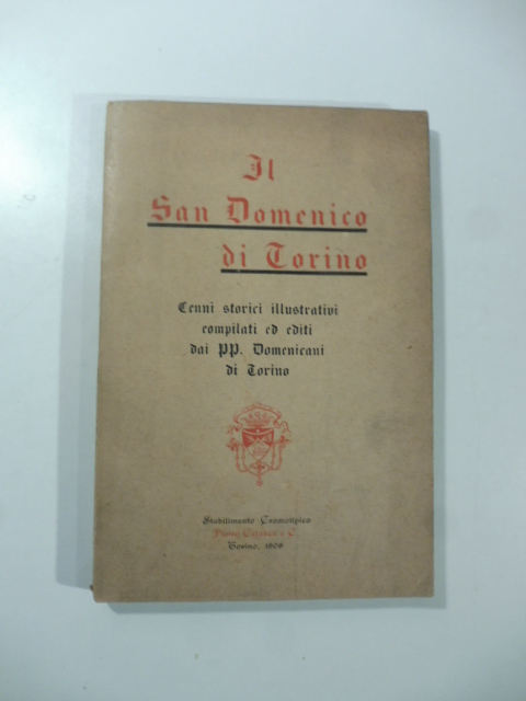 Il San Domenico di Torino. Cenni storici illustrativi compilati ed editi dai pp. Domenicani di Torino